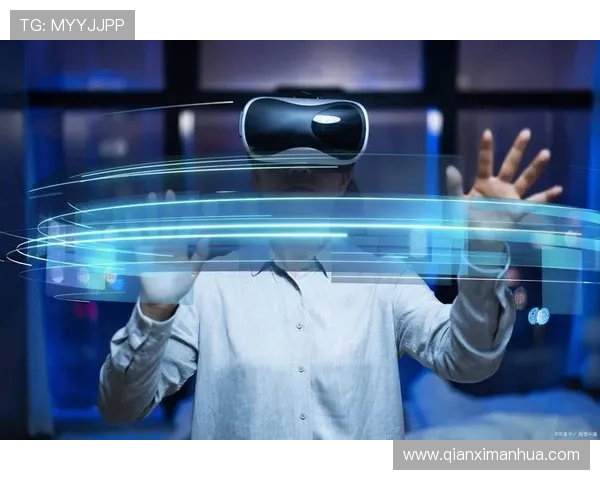 星际娱乐在虚拟现实技术中的应用与行业领先优势详解